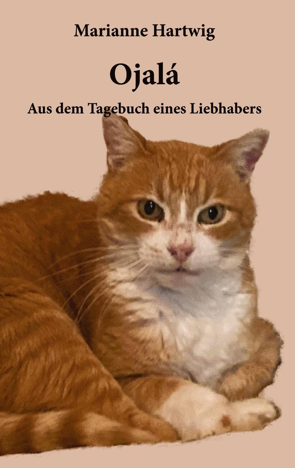 Cover: 9783755776048 | Ojalá | Aus dem Tagebuch eines Liebhabers. DE | Marianne Hartwig