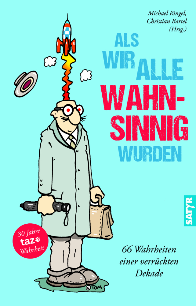 Cover: 9783947106769 | Als wir alle wahnsinnig wurden | 66 Wahrheiten einer verrückten Dekade