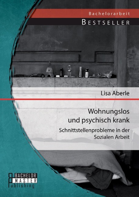 Cover: 9783956842603 | Wohnungslos und psychisch krank: Schnittstellenprobleme in der...