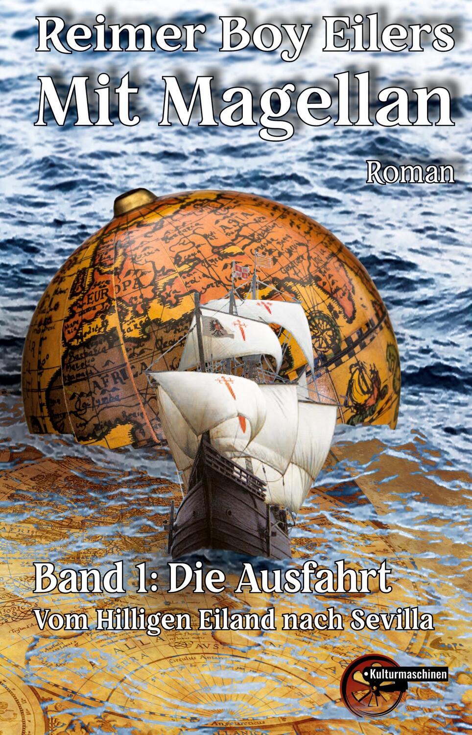 Cover: 9783967631999 | Mit Magellan | Band 1: Die Ausfahrt. Vom Hilligen Eiland nach Sevilla