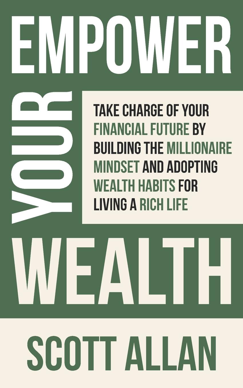 Cover: 9781998227129 | Empower Your Wealth | Scott Allan | Taschenbuch | Englisch | 2024