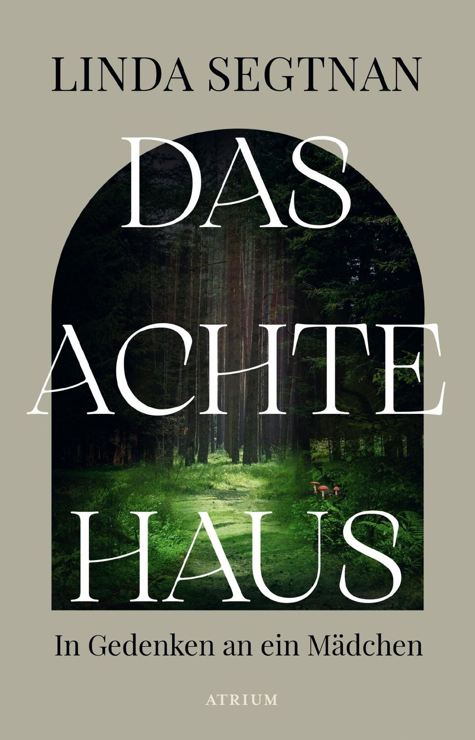 Cover: 9783855351152 | Das achte Haus | In Gedenken an ein Mädchen | Linda Segtnan | Buch