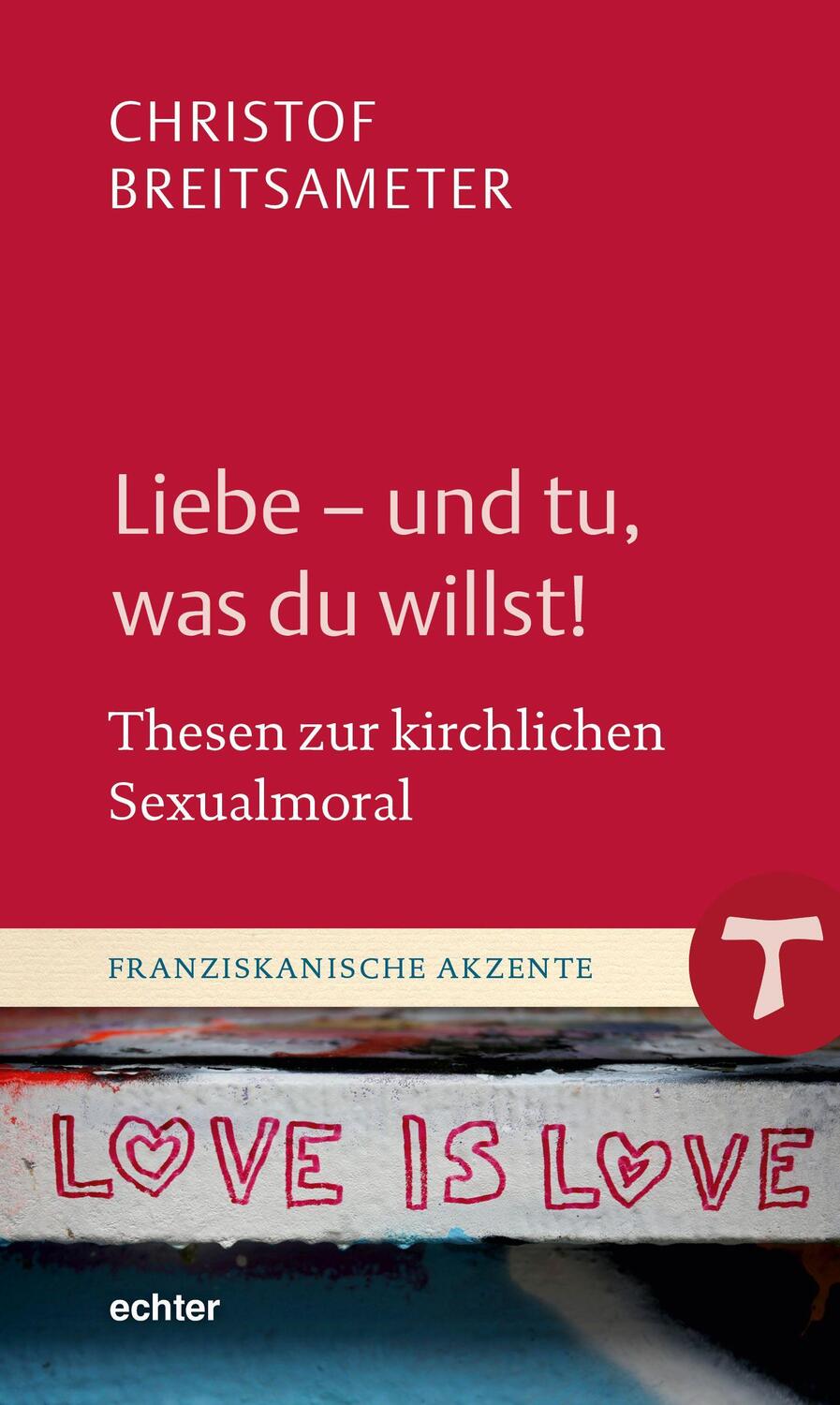 Cover: 9783429059422 | Liebe - und tu, was du willst! | Thesen zur kirchlichen Sexualmoral