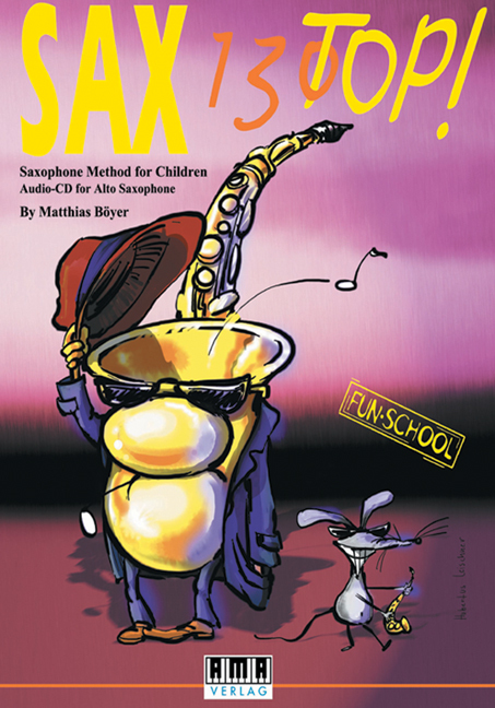 Cover: 9783932587740 | Sax 130 Top! | Saxophone Method for Children | Matthias Böyer | Buch