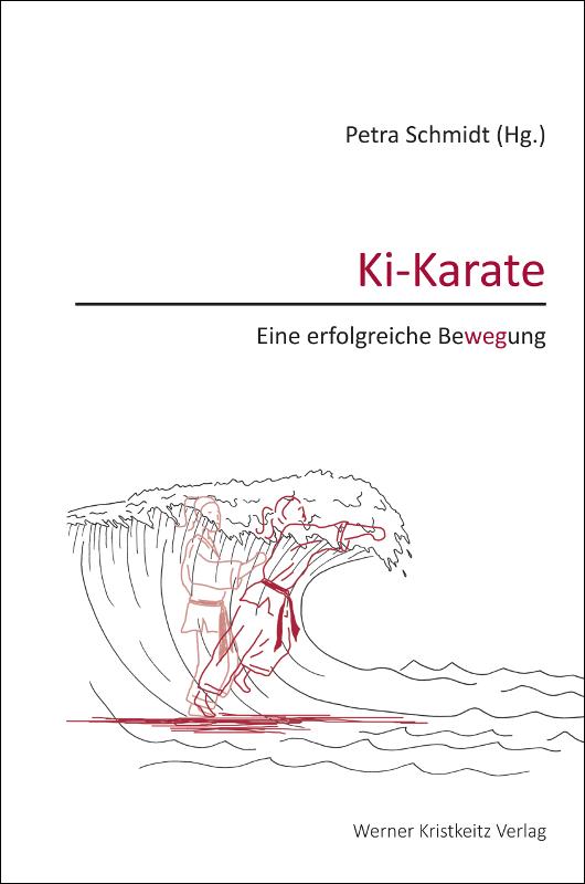 Cover: 9783932337666 | Ki-Karate - Eine erfolgreiche Bewegung | Petra Schmidt | Buch | 336 S.