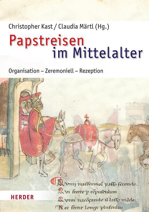 Cover: 9783451395703 | Papstreisen im Mittelalter | Organisation, Zeremoniell, Rezeption