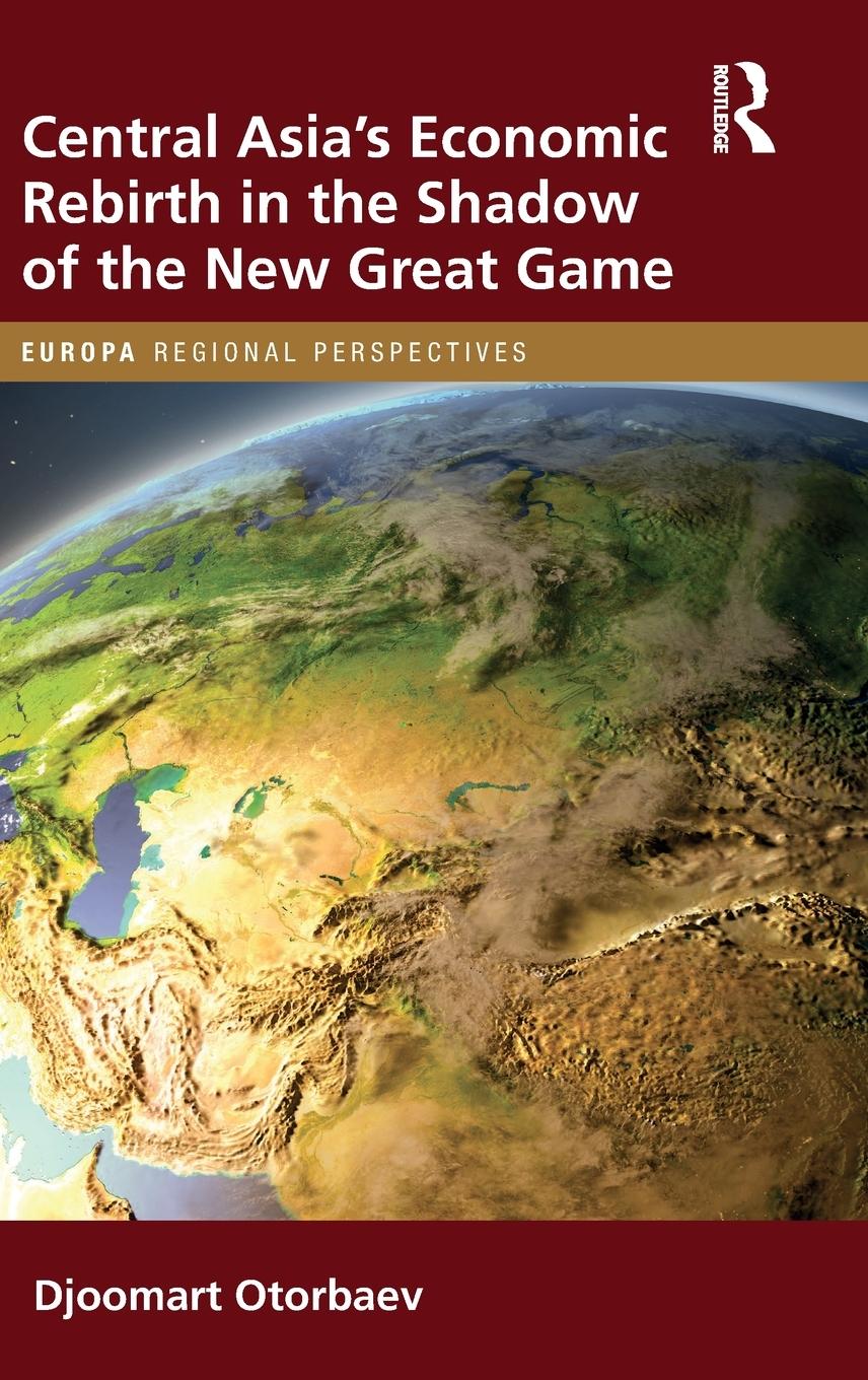 Cover: 9781032419923 | Central Asia's Economic Rebirth in the Shadow of the New Great Game