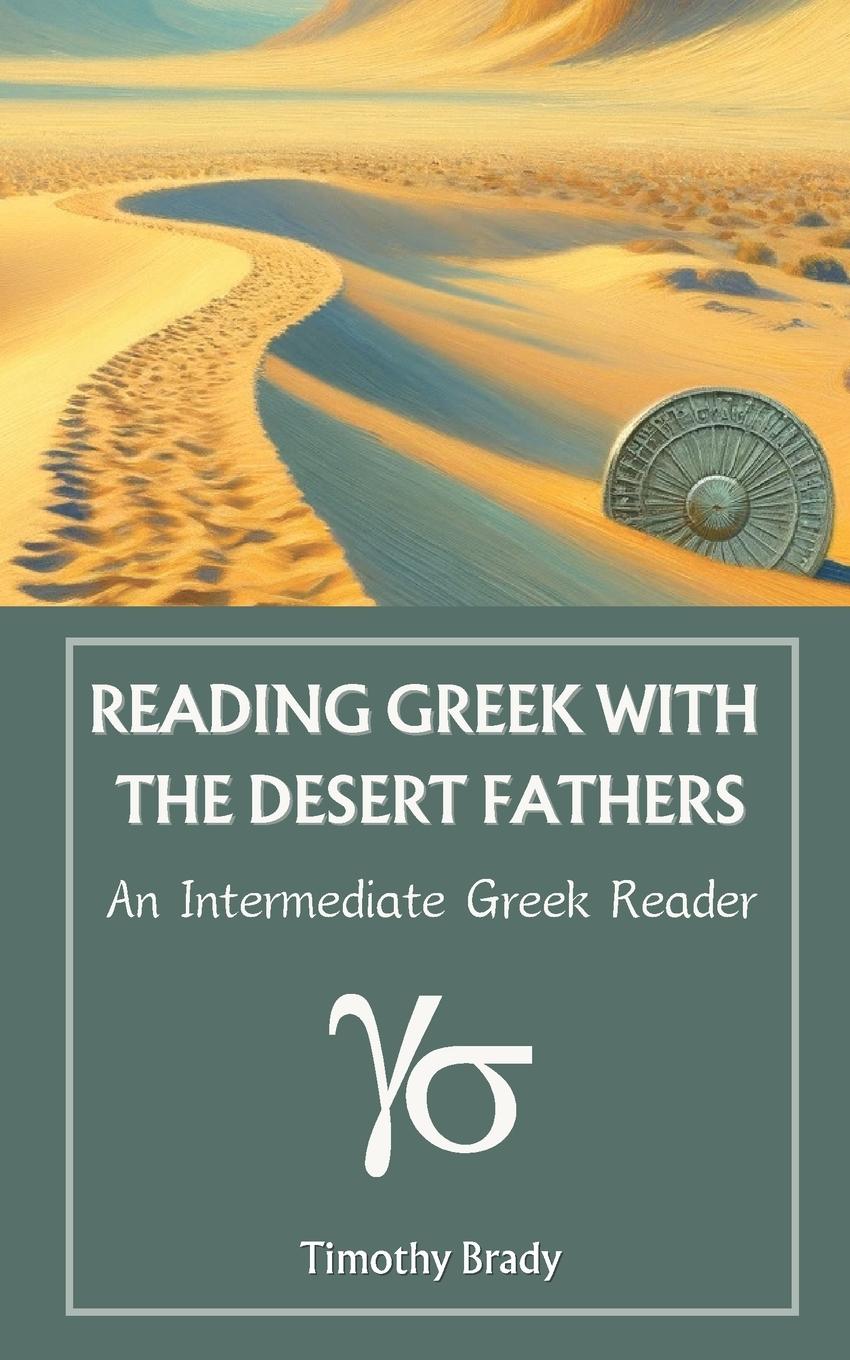 Cover: 9781960255129 | Reading Greek with the Desert Fathers | An Intermediate Greek Reader