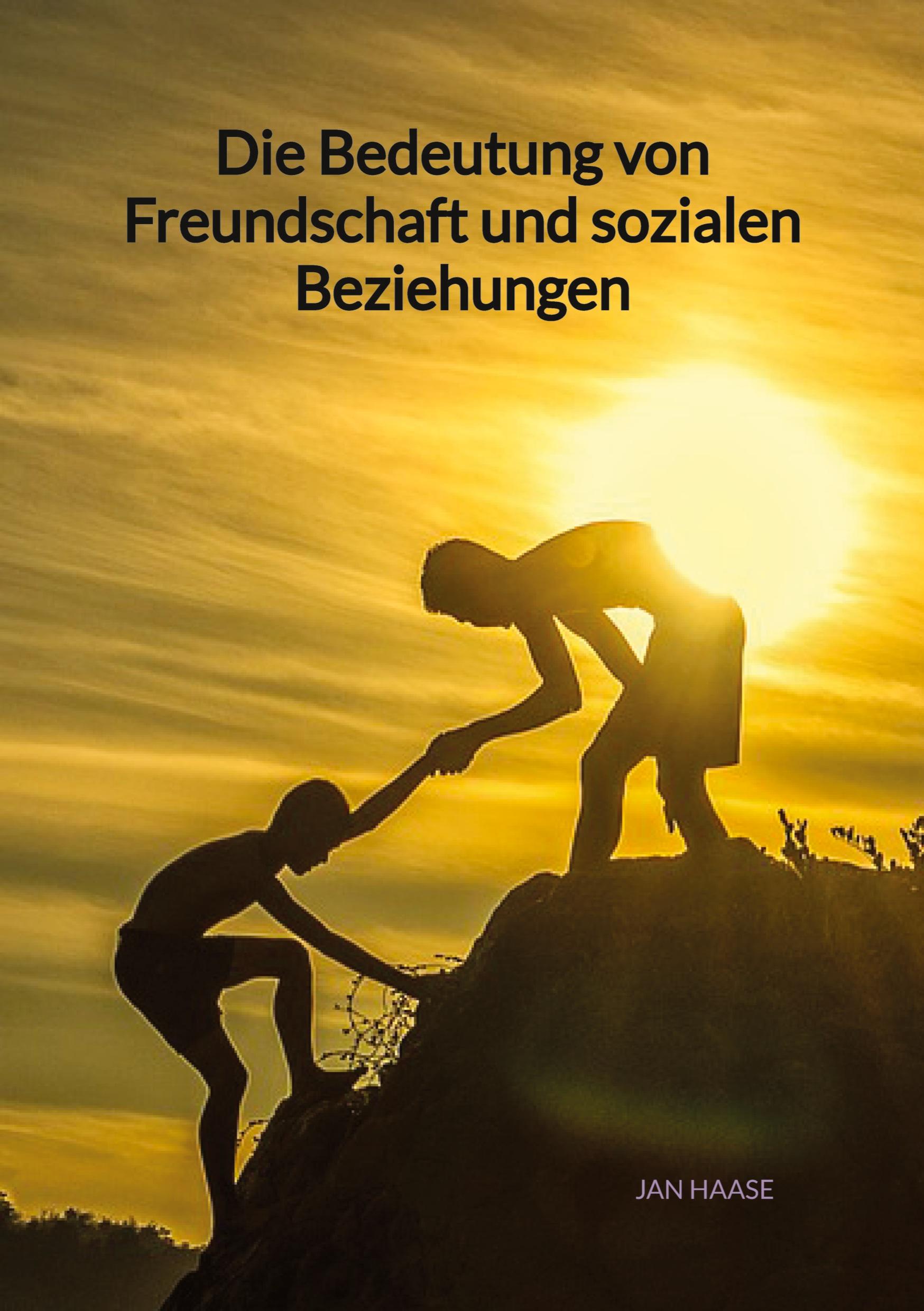 Cover: 9783347994362 | Die Bedeutung von Freundschaft und sozialen Beziehungen | Jan Haase