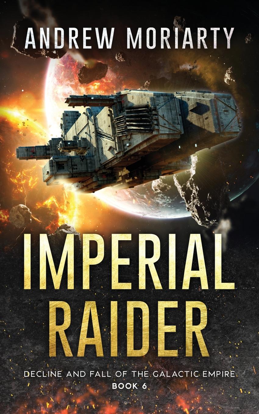 Cover: 9781956556261 | Imperial Raider | Decline and Fall of the Galactic Empire Book 6