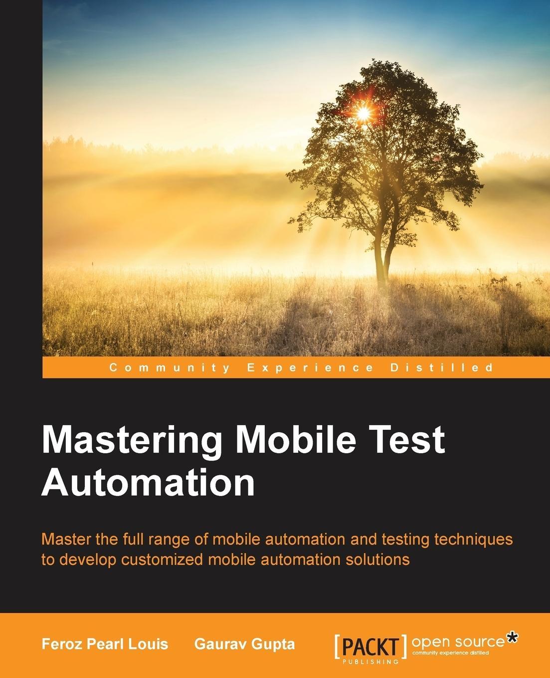 Cover: 9781782175421 | Mastering Mobile Test Automation | Feroz Pearl Louis (u. a.) | Buch