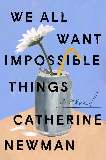 Cover: 9780063230897 | We All Want Impossible Things | Catherine Newman | Buch | Englisch