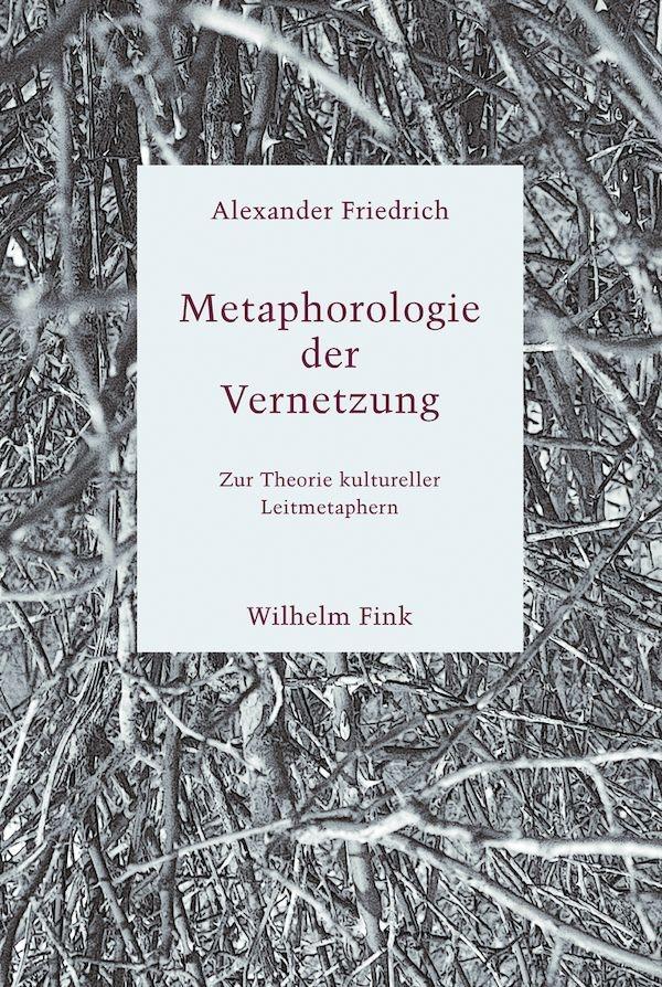 Cover: 9783770558605 | Metaphorologie der Vernetzung | Zur Theorie kultureller Leitmetaphern