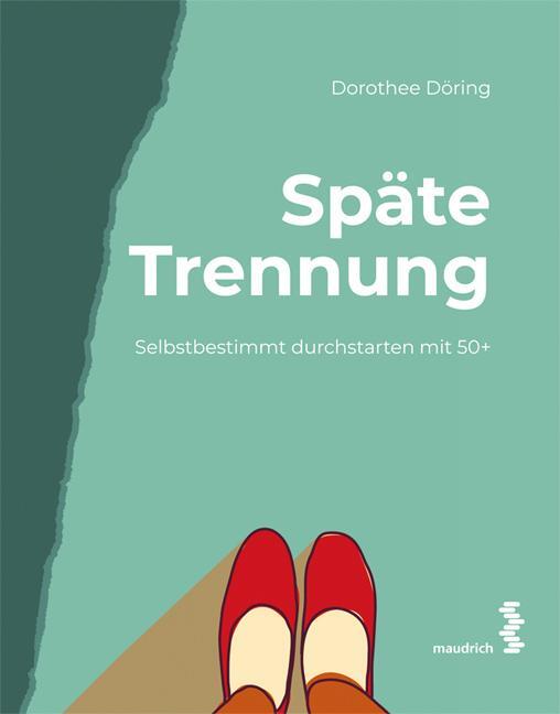 Cover: 9783990021446 | Späte Trennung | Selbstbestimmt durchstarten mit 50+ | Dorothee Döring