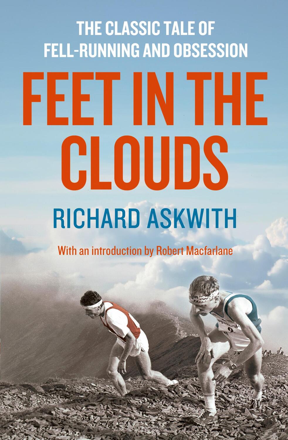 Cover: 9781781310564 | Feet in the Clouds | The Classic Tale of Fell-Running and Obsession