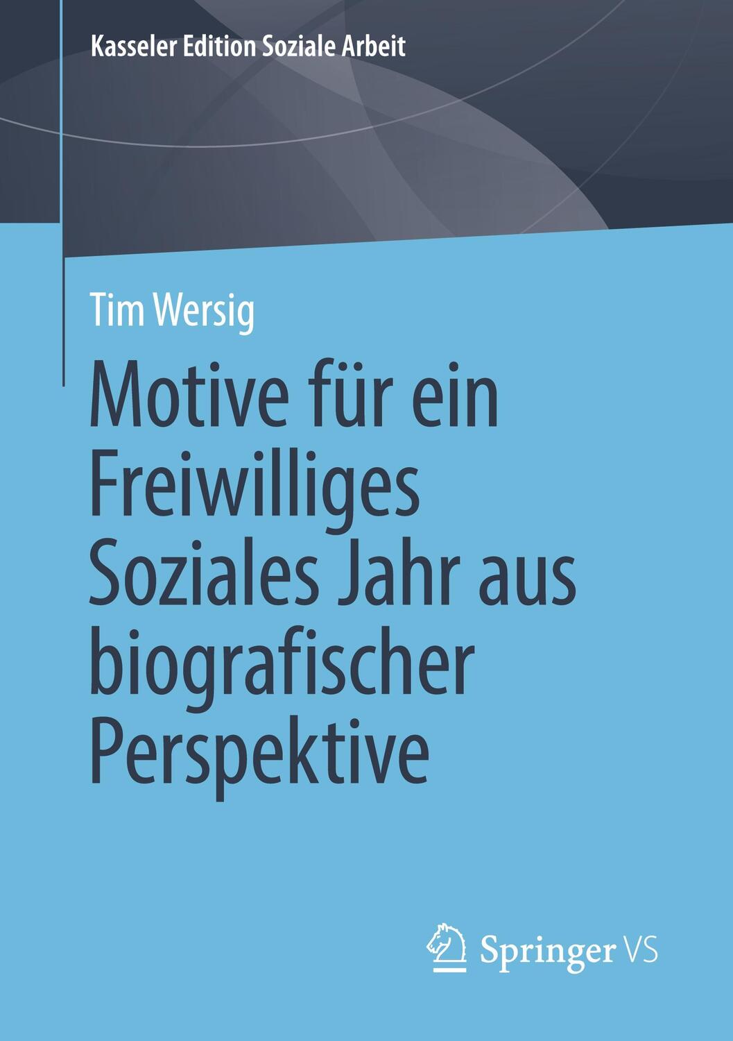 Cover: 9783658367220 | Motive für ein Freiwilliges Soziales Jahr aus biografischer...