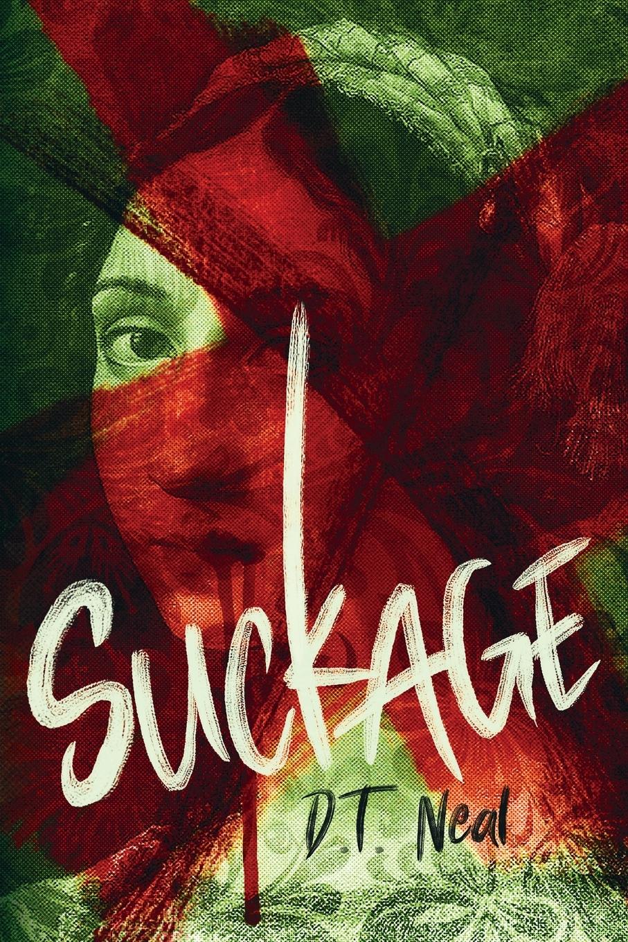 Cover: 9781944286279 | Suckage | D. T. Neal | Taschenbuch | Englisch | 2021 | Nosetouch Press