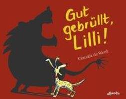 Cover: 9783715205663 | Gut gebrüllt, Lilli | Claudia de Weck | Buch | 32 S. | Deutsch | 2008