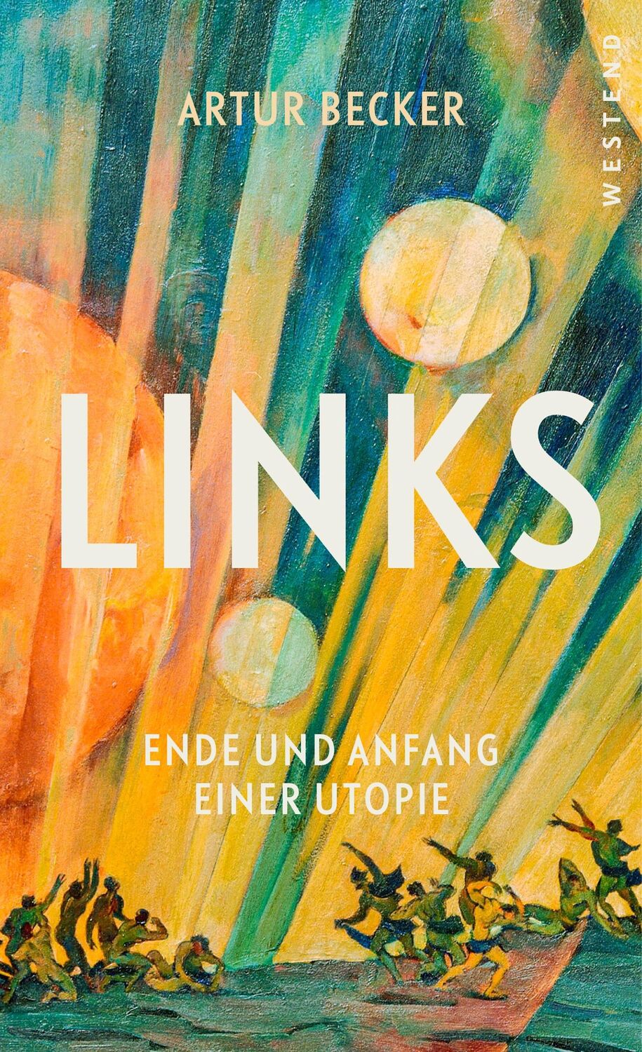 Cover: 9783864893544 | Links | Ende und Anfang einer Utopie | Artur Becker | Buch | 144 S.