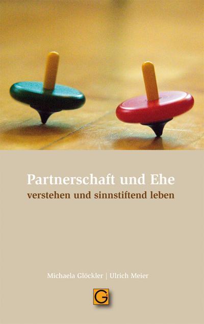 Cover: 9783932161773 | Partnerschaft und Ehe | verstehen und sinnstiftend leben | Taschenbuch