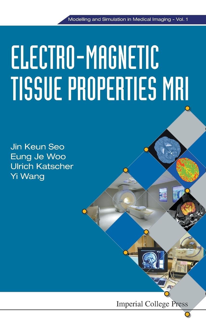 Cover: 9781783263394 | ELECTRO-MAGNETIC TISSUE PROPERTIES MRI | Seo | Buch | Englisch | 2014