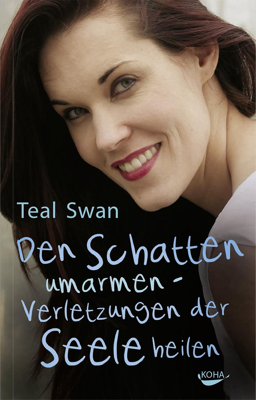 Cover: 9783867283137 | Den Schatten umarmen | Verletzungen der Seele heilen | Teal Swan