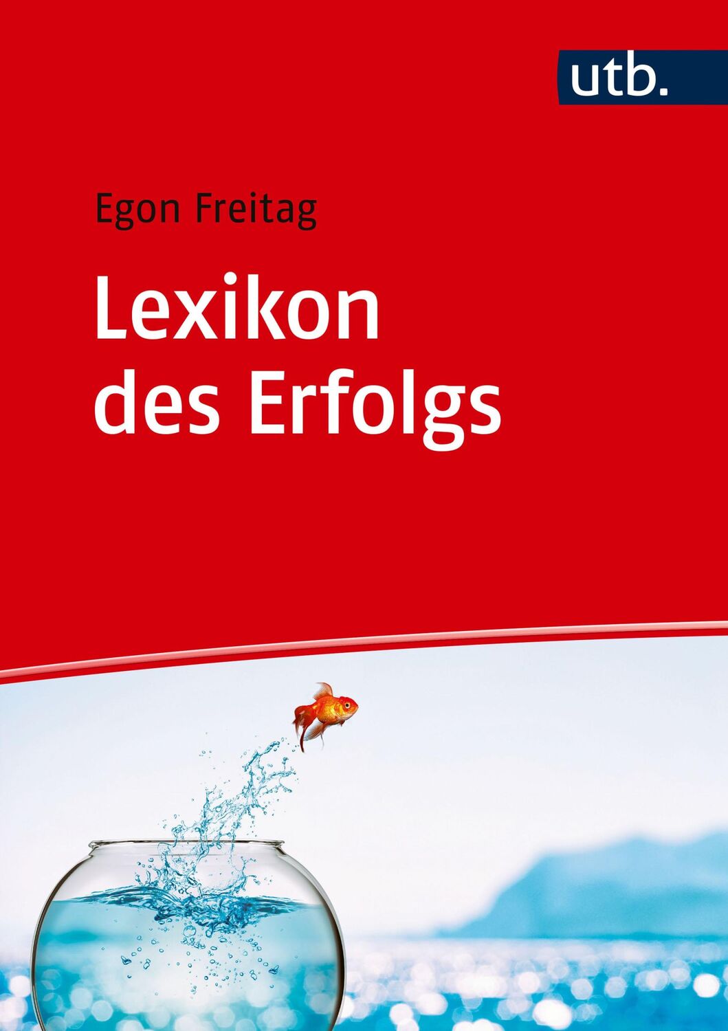 Cover: 9783825262488 | Lexikon des Erfolgs | Egon Freitag | Buch | 586 S. | Deutsch | 2024