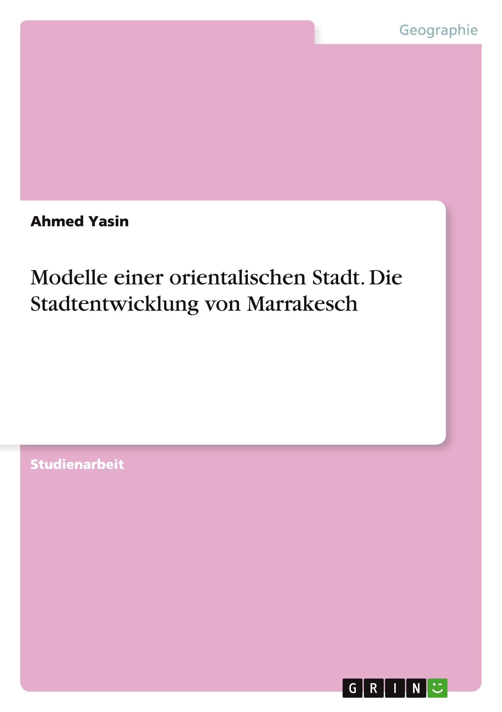 Cover: 9783656899921 | Modelle einer orientalischen Stadt. Die Stadtentwicklung von...