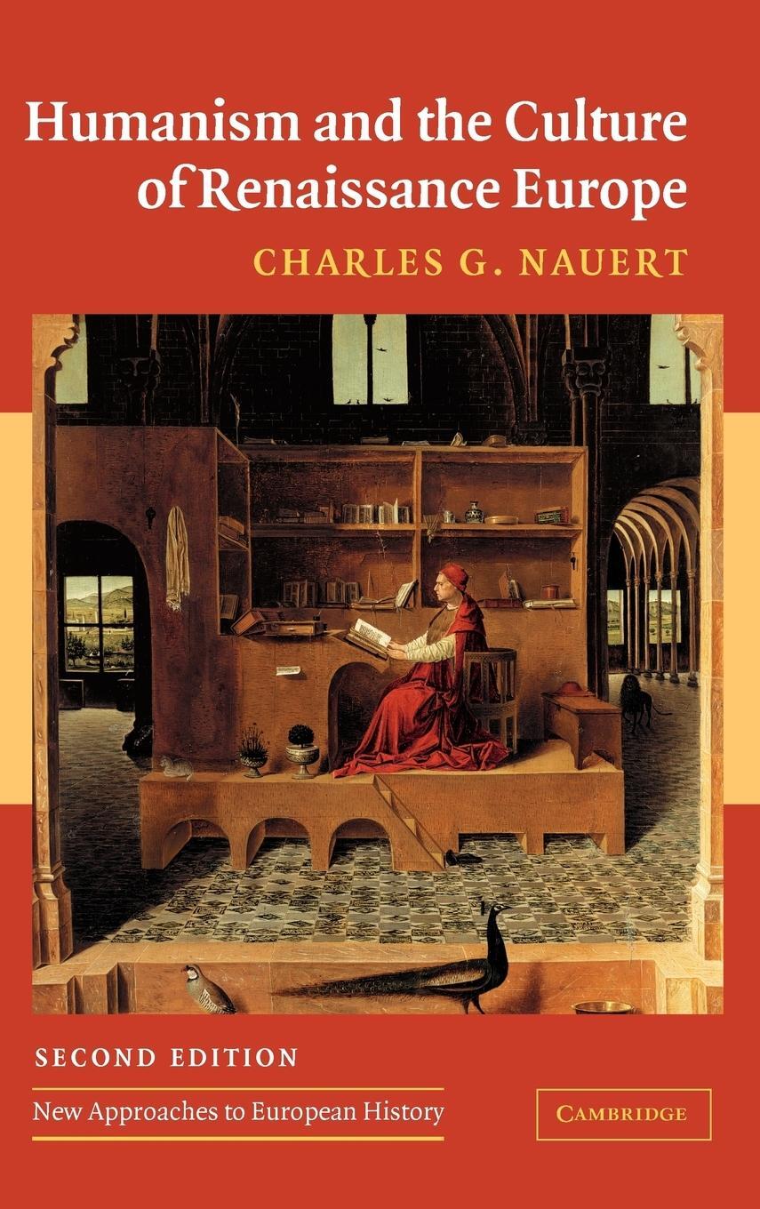 Cover: 9780521839099 | Humanism and the Culture of Renaissance Europe | Charles G. Jr. Nauert