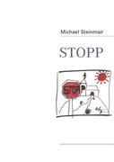 Cover: 9783839162217 | STOPP | Michael Steinmair | Taschenbuch | Paperback | 192 S. | Deutsch