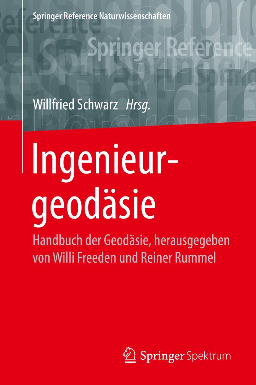 Cover: 9783662471876 | Ingenieurgeodäsie | Willfried Schwarz | Buch | xiv | Deutsch | 2018