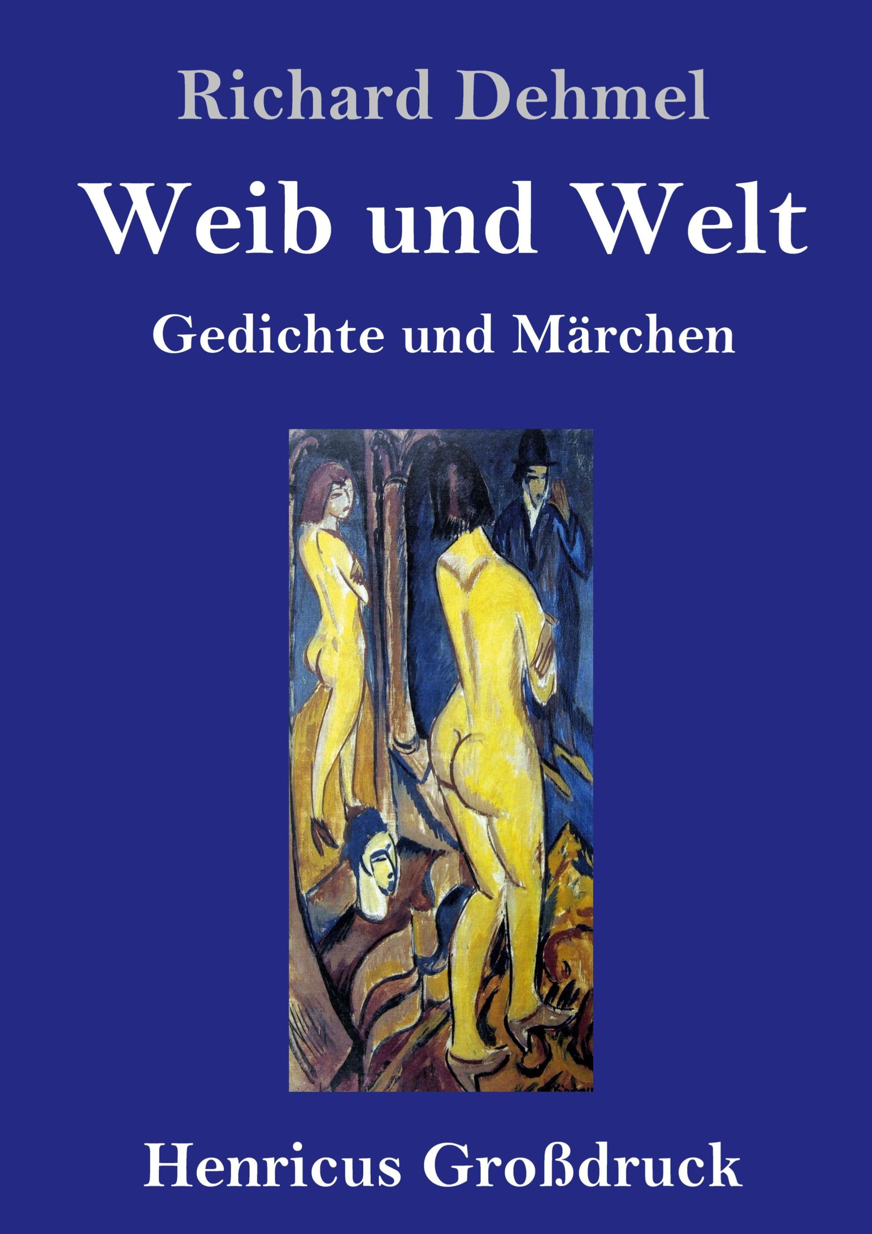 Cover: 9783847853817 | Weib und Welt (Großdruck) | Gedichte und Märchen | Richard Dehmel