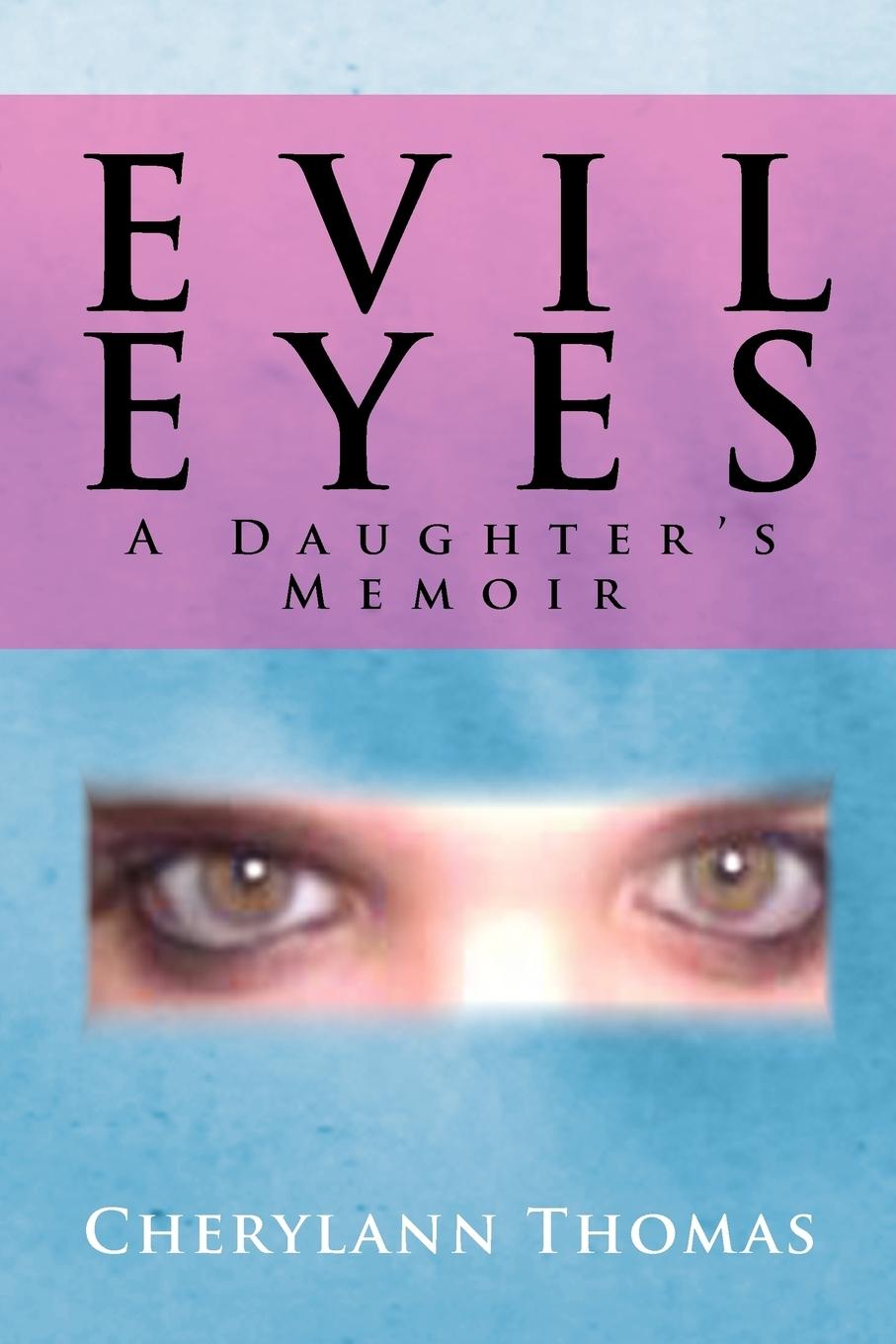 Cover: 9781465335920 | Evil Eyes | A Daugther's Memoir | Cherylann Thomas | Taschenbuch