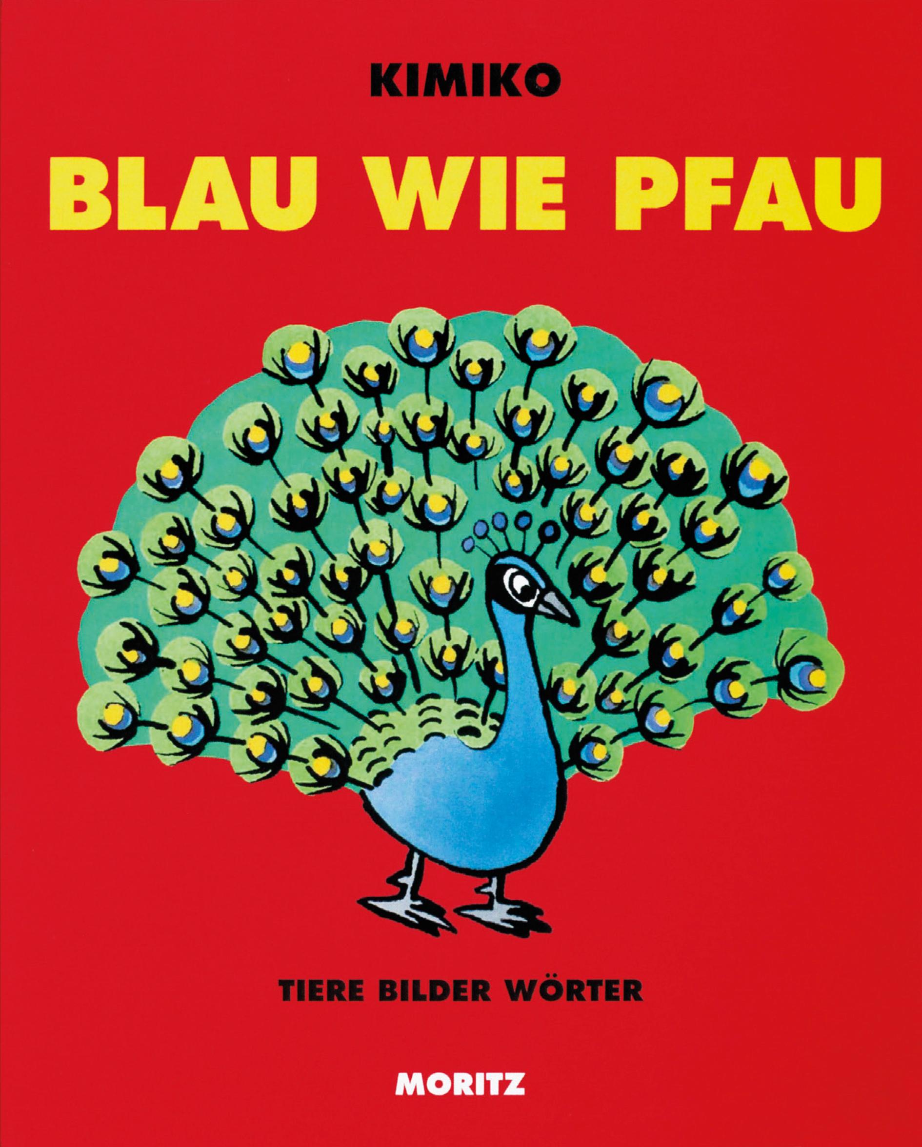 Cover: 9783895652837 | Blau wie Pfau | Tiere, Bilder, Wörter | Kimiko | Buch | 80 S. | 2014