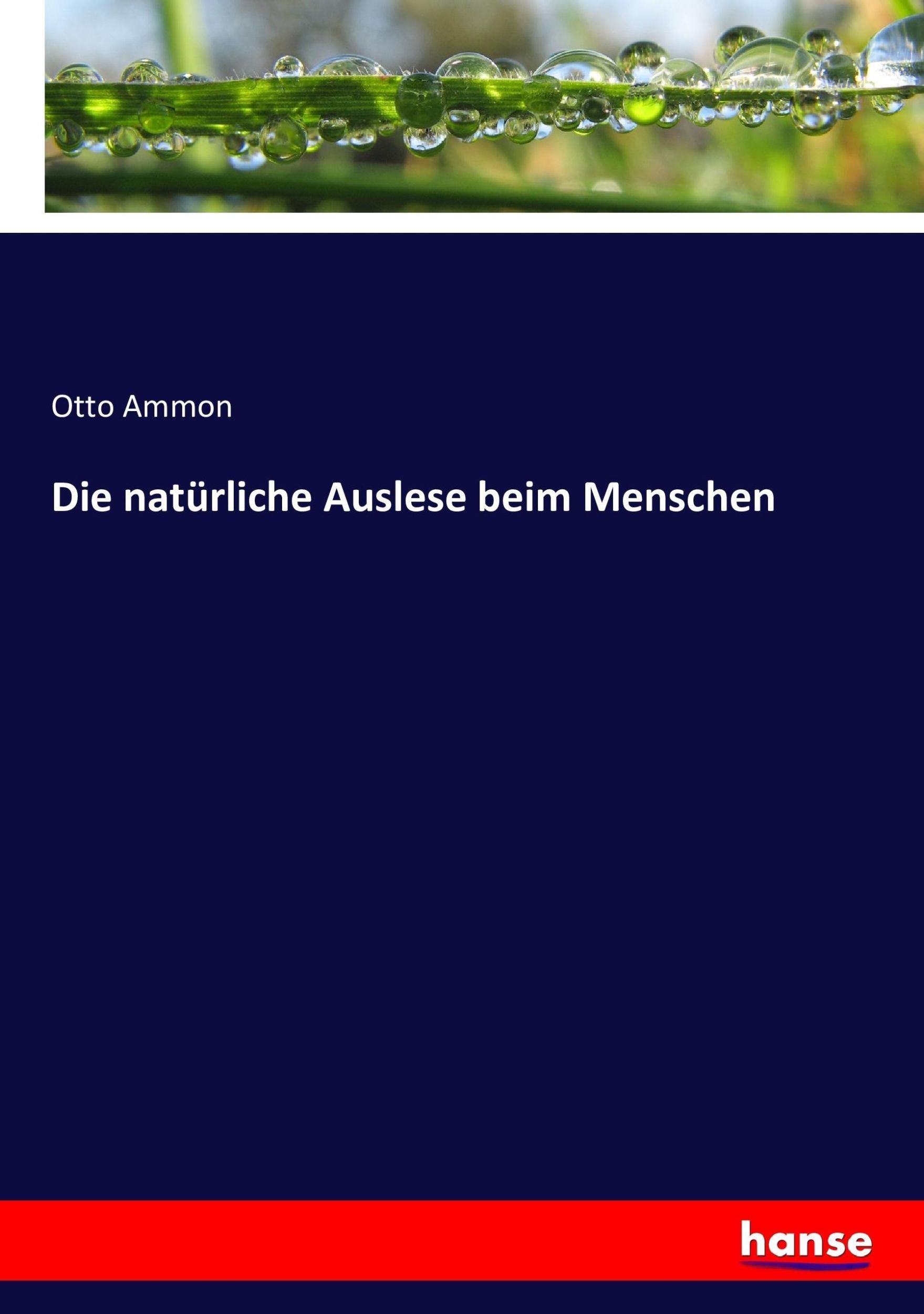 Cover: 9783743461871 | Die natürliche Auslese beim Menschen | Otto Ammon | Taschenbuch | 2016