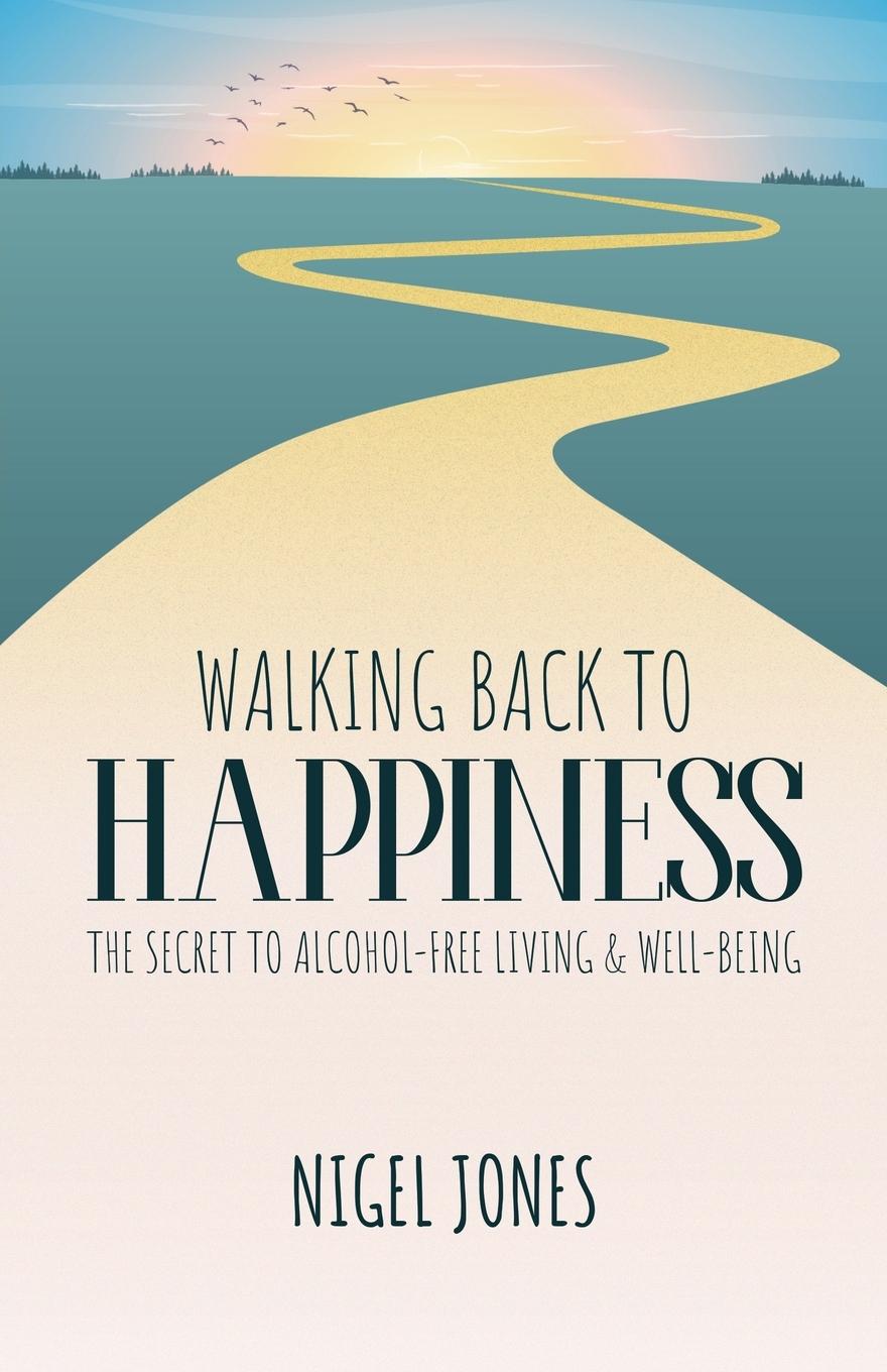 Cover: 9781915147301 | WALKING BACK TO HAPPINESS | Nigel Jones | Taschenbuch | Englisch