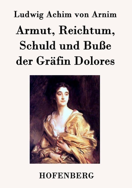 Cover: 9783843070300 | Armut, Reichtum, Schuld und Buße der Gräfin Dolores | Arnim | Buch