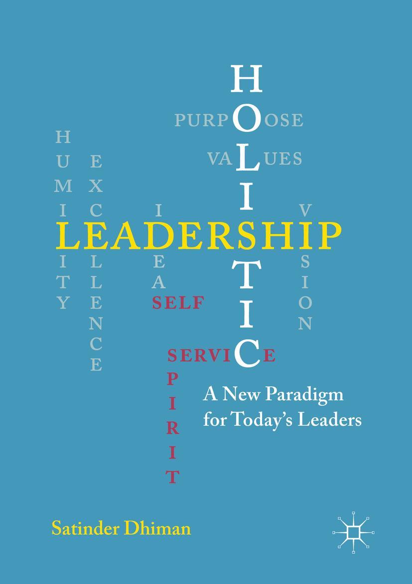 Cover: 9781349717262 | Holistic Leadership | A New Paradigm for Today's Leaders | Dhiman | xi