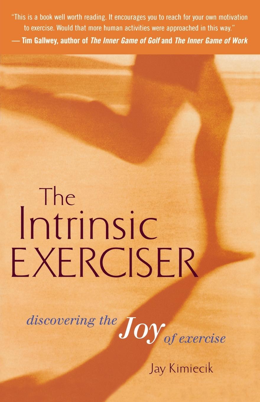 Cover: 9780618124909 | The Intrinsic Exerciser | Discovering the Joy of Exercise | Kimiecik