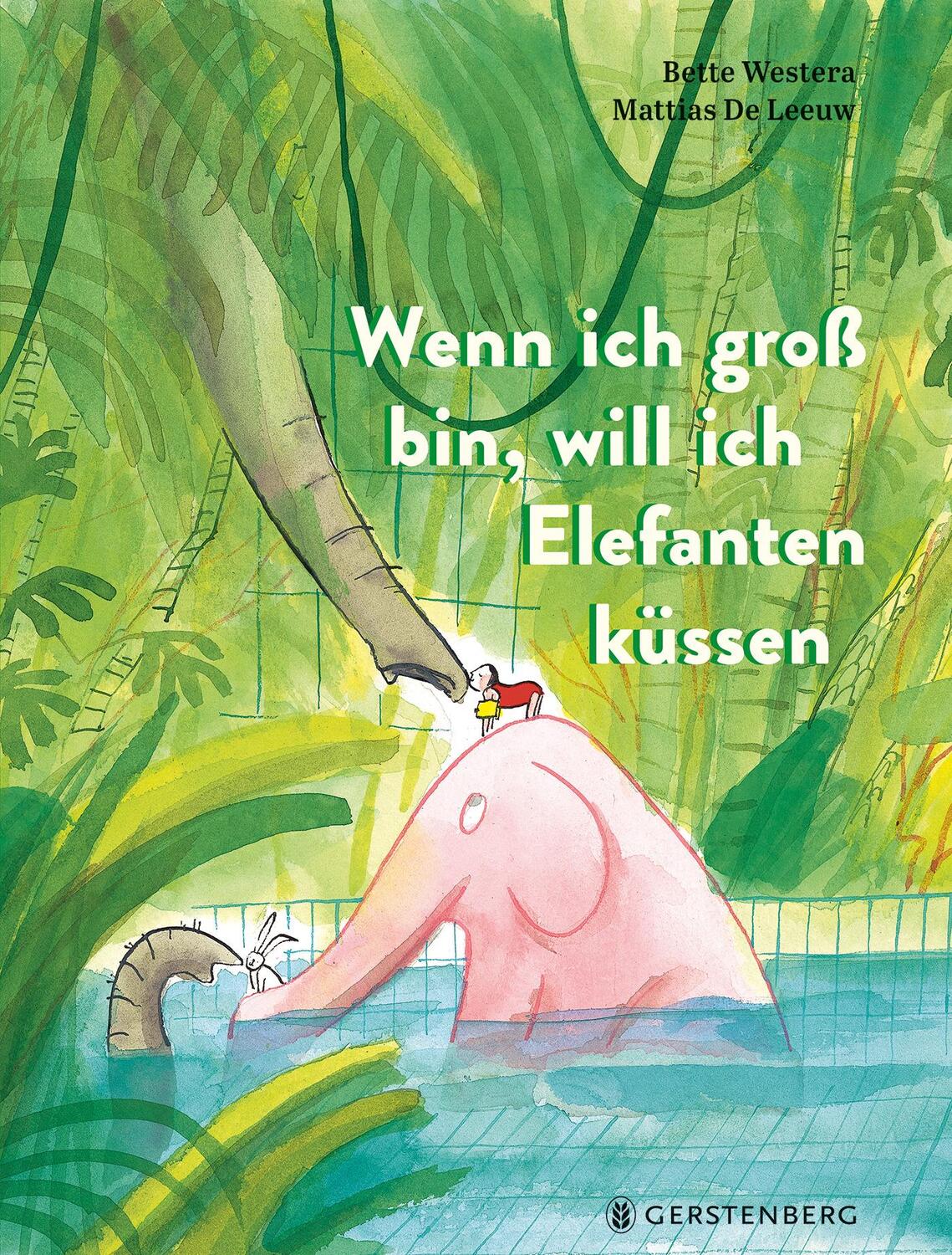 Cover: 9783836962094 | Wenn ich groß bin, will ich Elefanten küssen | Bette Westera | Buch