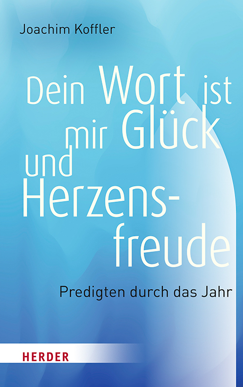 Cover: 9783451391026 | Dein Wort ist mir Glück und Herzensfreude | Predigten durch das Jahr