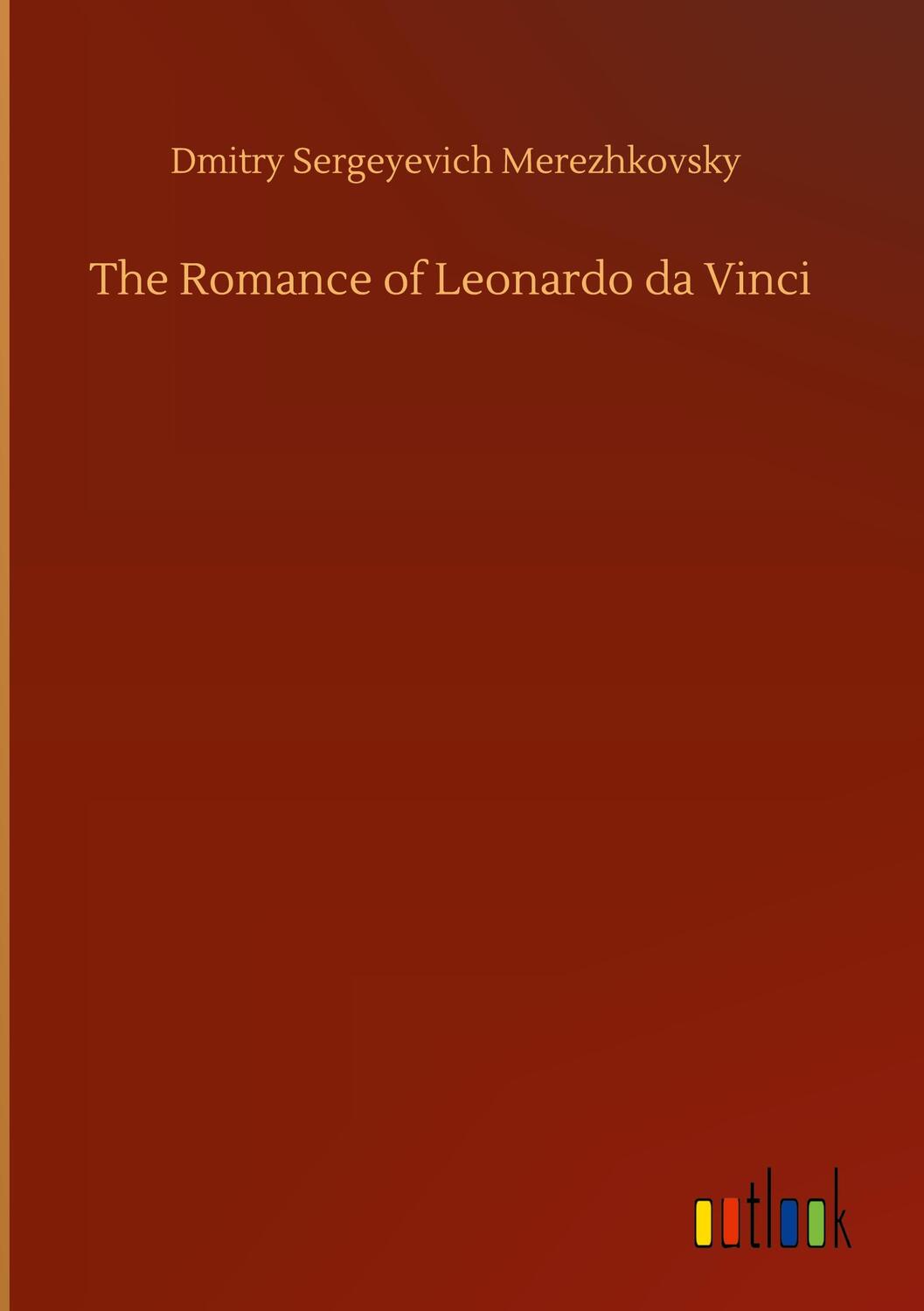 Cover: 9783752443318 | The Romance of Leonardo da Vinci | Dmitry Sergeyevich Merezhkovsky