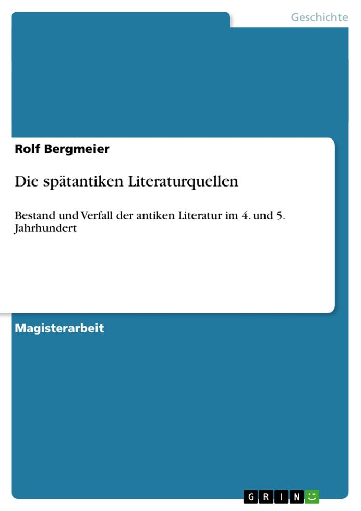 Cover: 9783640499977 | Die spätantiken Literaturquellen | Rolf Bergmeier | Taschenbuch | 2009