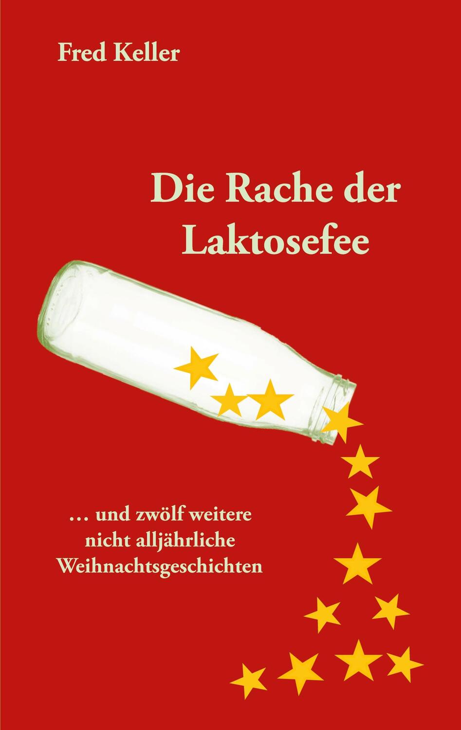 Cover: 9783758312069 | Die Rache der Laktosefee | Fred Keller | Taschenbuch | Paperback