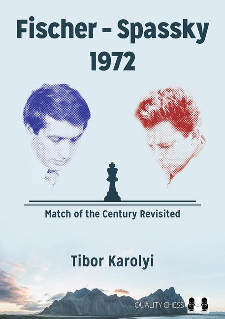 Cover: 9781784831790 | Fischer - Spassky 1972 | Tibor Karolyi | Taschenbuch | Englisch | 2022