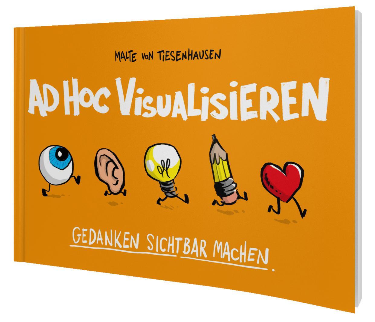 Cover: 9783869802985 | ad hoc visualisieren | Denken sichtbar machen | Malte von Tiesenhausen