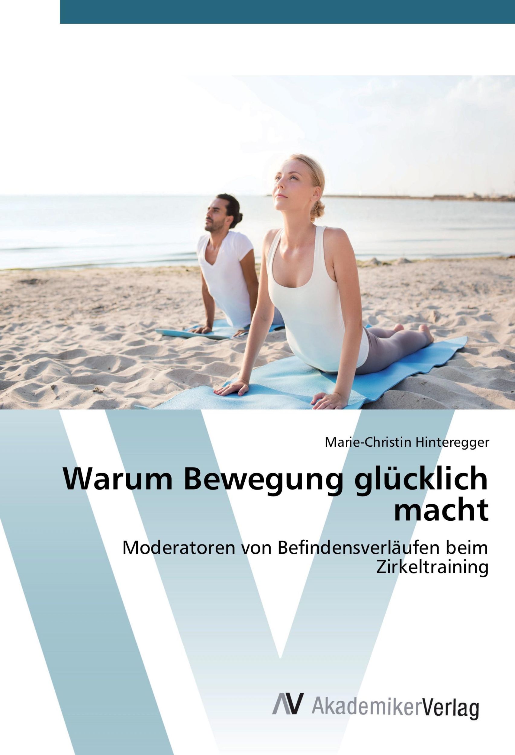 Cover: 9783639851823 | Warum Bewegung glücklich macht | Marie-Christin Hinteregger | Buch