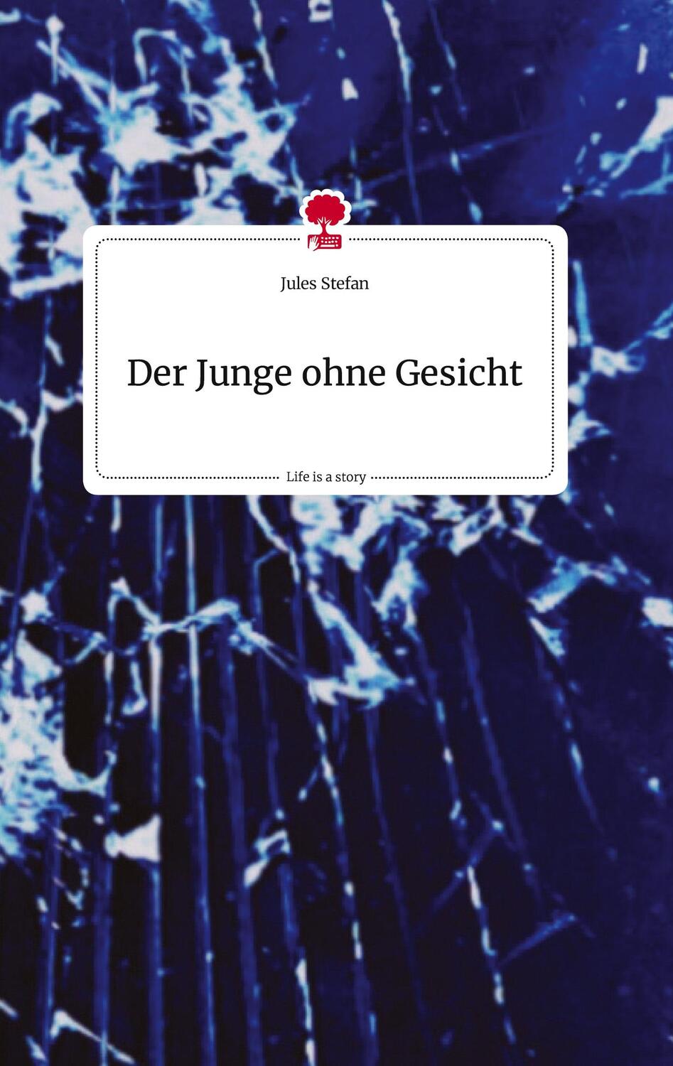 Cover: 9783710810473 | Der Junge ohne Gesicht. Life is a Story - story.one | Jules Stefan