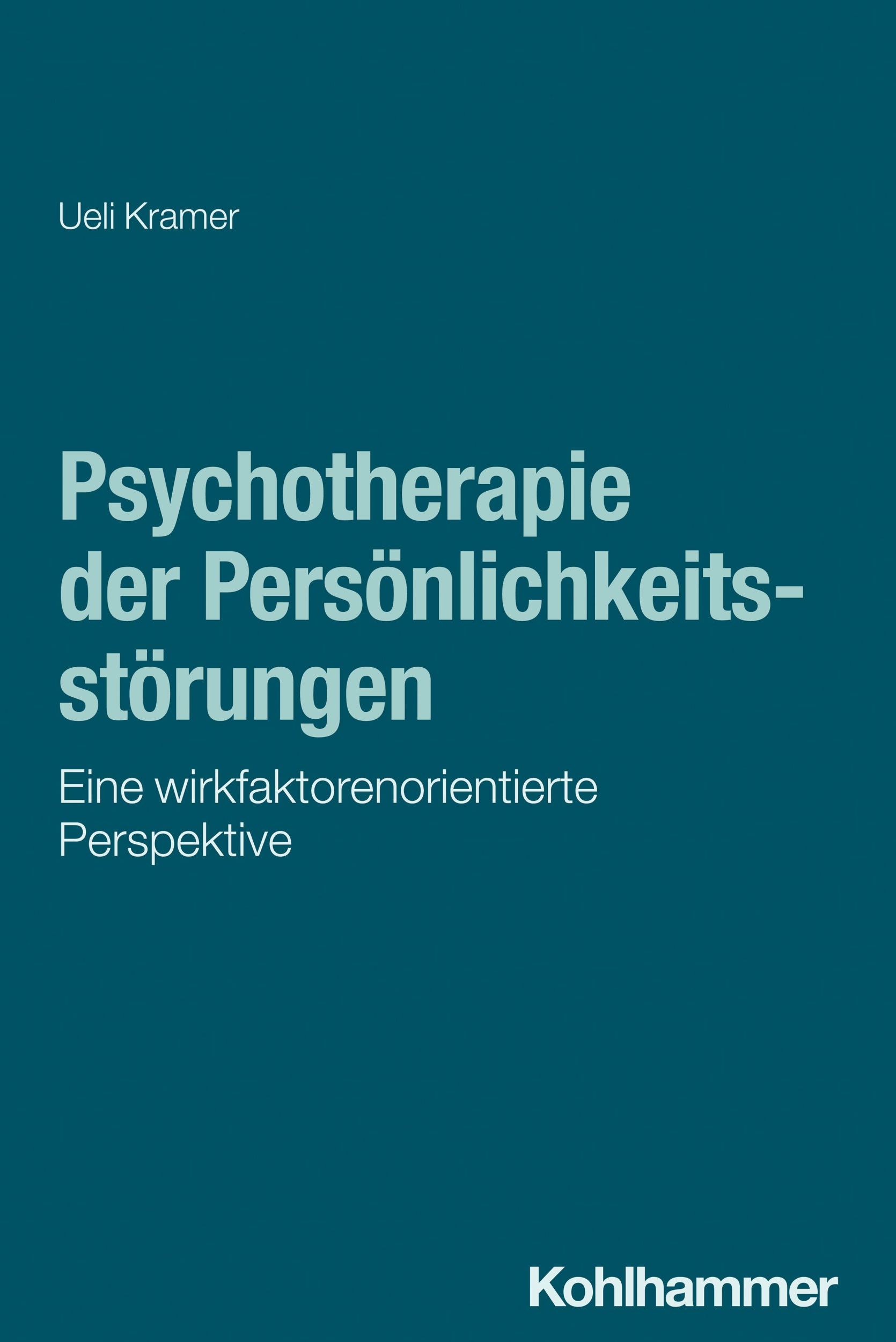 Cover: 9783170439948 | Psychotherapie der Persönlichkeitsstörungen | Ueli Kramer | Buch