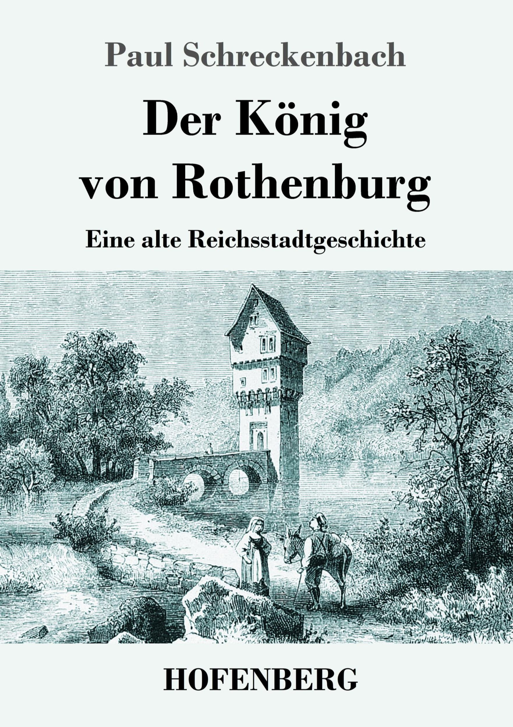 Cover: 9783743741539 | Der König von Rothenburg | Eine alte Reichsstadtgeschichte | Buch